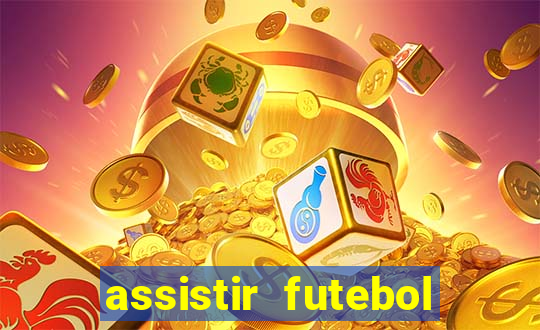 assistir futebol online play hd